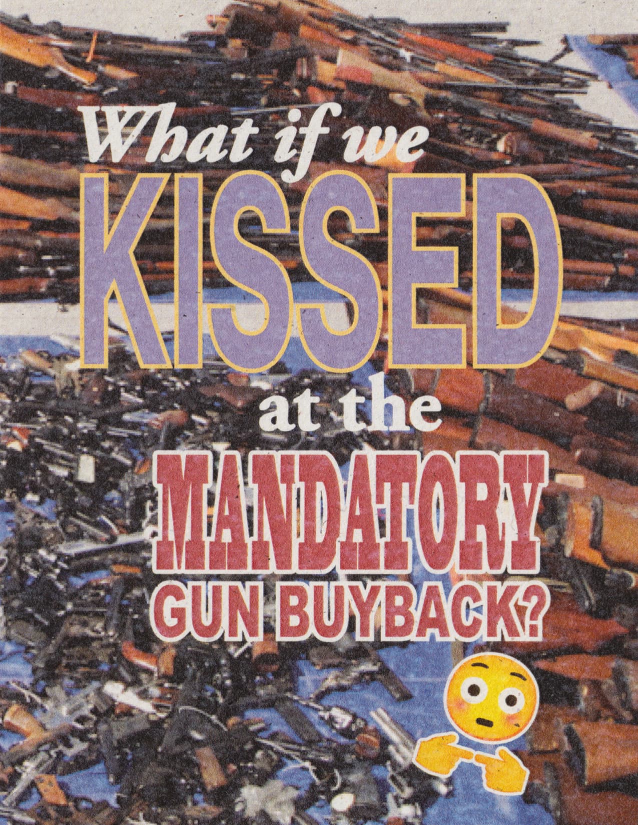 What If We Kissed At The Mandatory Gun Buyback? Greeting Card