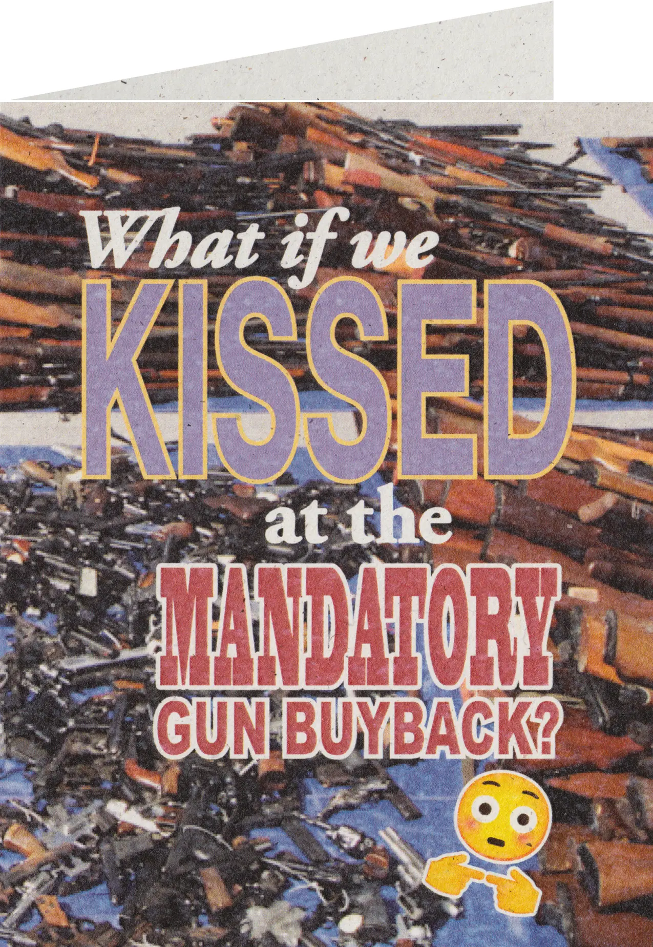 What If We Kissed At The Mandatory Gun Buyback? Greeting Card